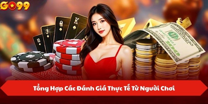 Tổng Hợp Các Đánh Giá Thực Tế Từ Người Chơi